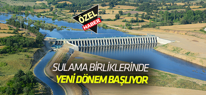 Sulama Birliklerinde Yeni Dönem Başlıyor