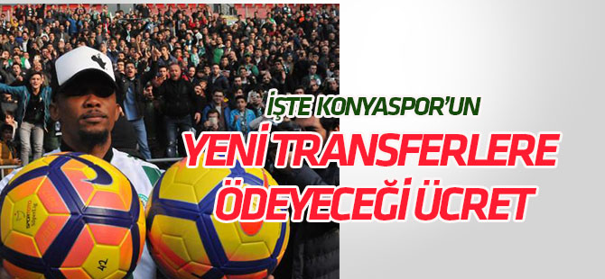Atiker Konyaspor'da yeni transferler  ne kadar alacak?