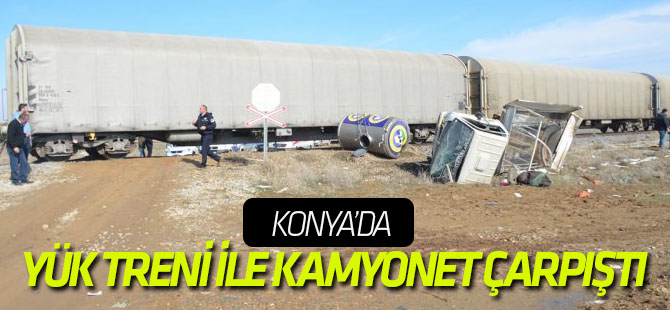 Konya'da Yük Treni ile Kamyonet Çarpıştı: 1 Ölü