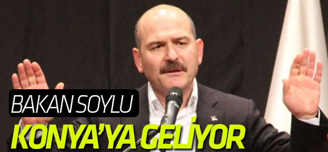 Bakan Soylu, Konya’ya geliyor