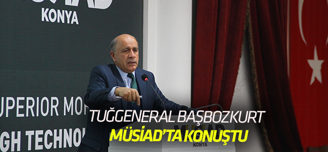 Başbozkurt, MÜSİAD'ta konuştu