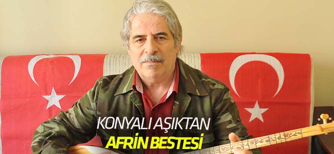 Konyalı aşıktan 'Afrin' bestesi