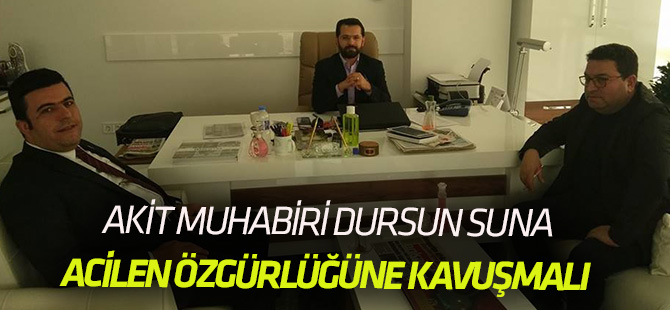 Dursun Suna Acilen Özgürlüğüne Kavuşmalı
