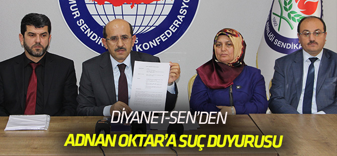 Diyanet-Sen'den Adnan Oktar hakkında suç duyurusu
