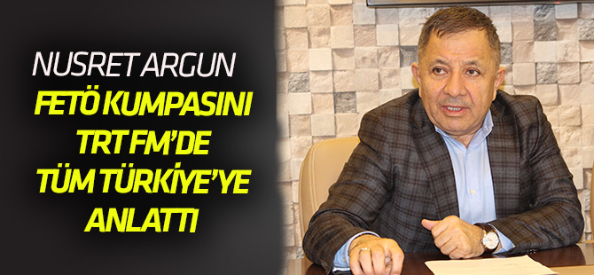 Argun, TRT FM’de    FETÖ’yü anlattı