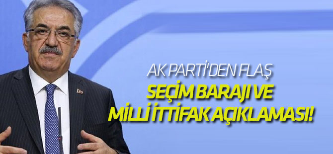 AK Parti'den flaş seçim barajı ve milli ittifak açıklaması!