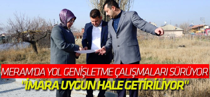 Meram'da Yol Genişletme Çalışmaları Sürüyor