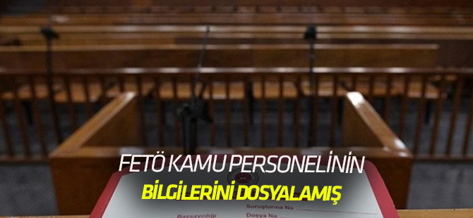 FETÖ kamu personelinin bilgilerini dosyalamış