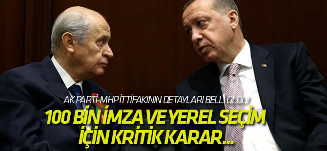 AK Parti-MHP ittifakının detayları belli oldu!