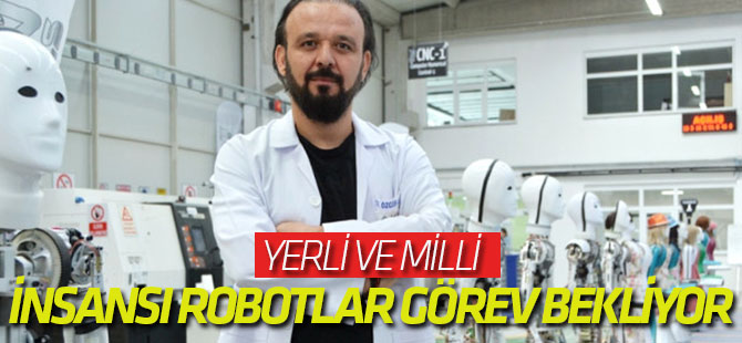 Yerli İnsansı Robotlar Görev Bekliyor