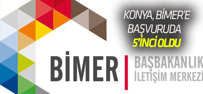 Konya, BİMER’e başvuru sayısında 5’inci