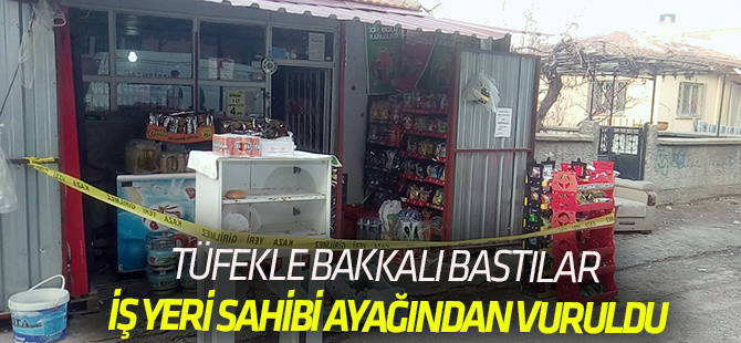 Tüfekle bakkalı bastılar, iş yeri sahibini yaraladılar
