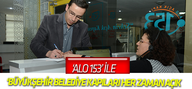 Alo 153 ile Kapımız Her Zaman Açık