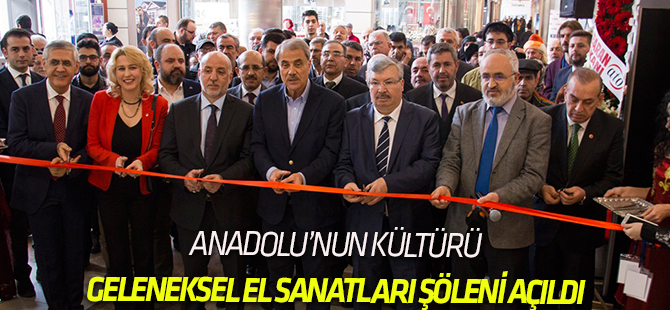 Anadolu’nun kültürü  Geleneksel Türk El Sanatları Şöleni Başladı