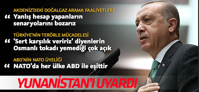 Erdoğan Yunanistan'ı uyardı: Yanlış hesap yapanların senaryolarını bozarız