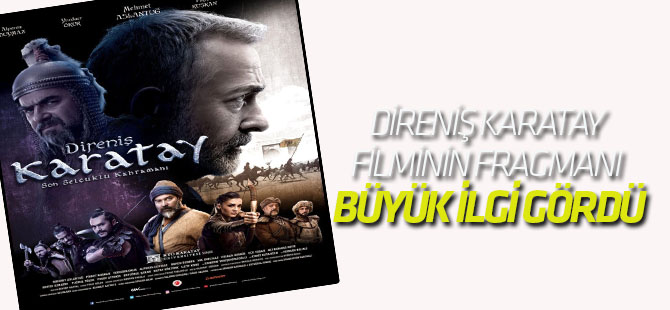 Direniş Karatay Filminin Fragmanı Sosyal Medyada İlgi Gördü