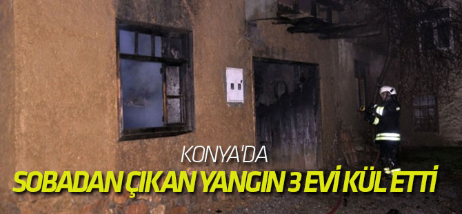 Konya'da Sobadan Çıkan Yangın 3 Evi Kül Etti