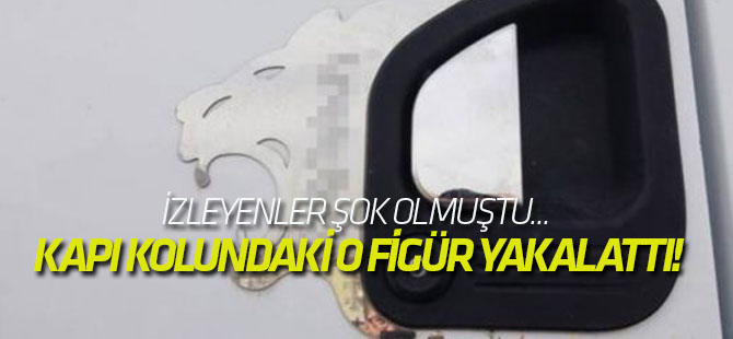TIR'lı magandayı kapı kolundaki o figür yakalattı!