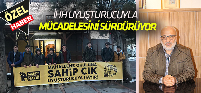 İHH Uyuşturucuyla mücadeleyi hızlandırdı