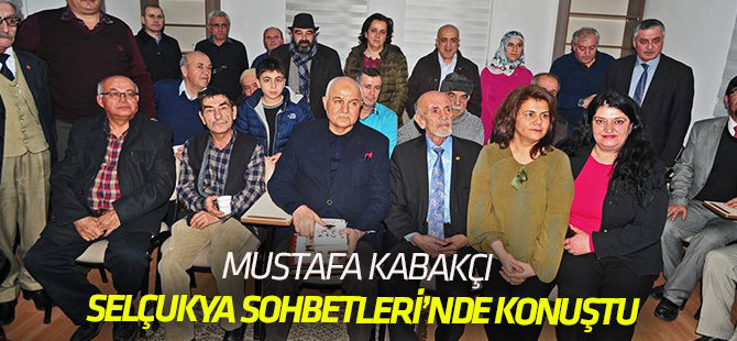 Kabakçı, Selçukya Sohbetleri’nin konuğu oldu