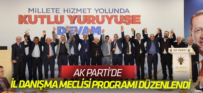 AK Parti İl Danışma Meclisi Düzenlendi