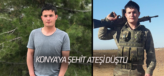 Konya’ya şehit ateşi düştü