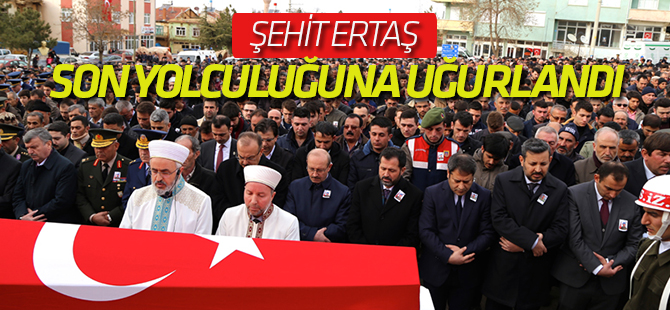 Şehit Ertaş son yolculuğuna uğurlandı