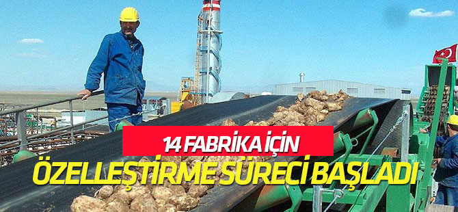 14 şeker fabrikası için özelleştirme süreci başladı