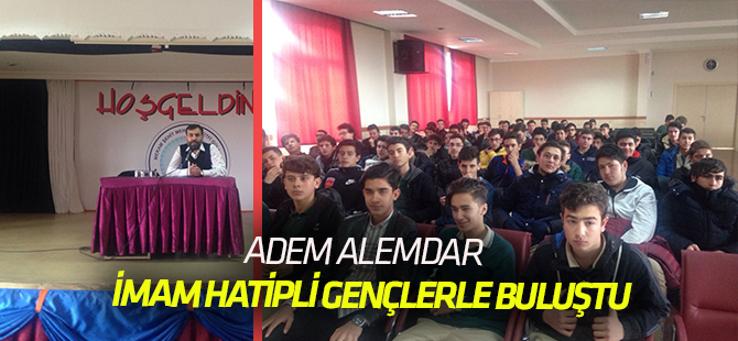 Adem Alemdar öğrencilerle buluştu