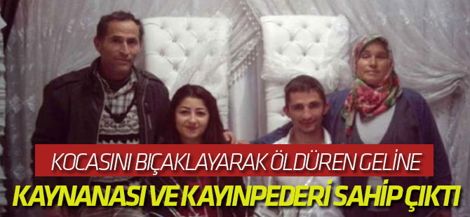 Kocasını Bıçaklayarak Öldüren Geline, Kaynanası ve Kayınpederi Sahip Çıktı: Şikayetçi Değiliz