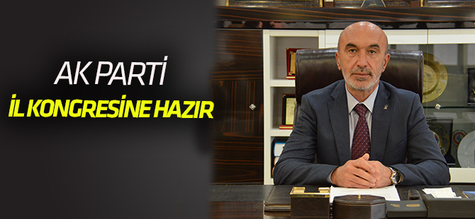 AK Parti Konya İl Kongresi’ne Hazır