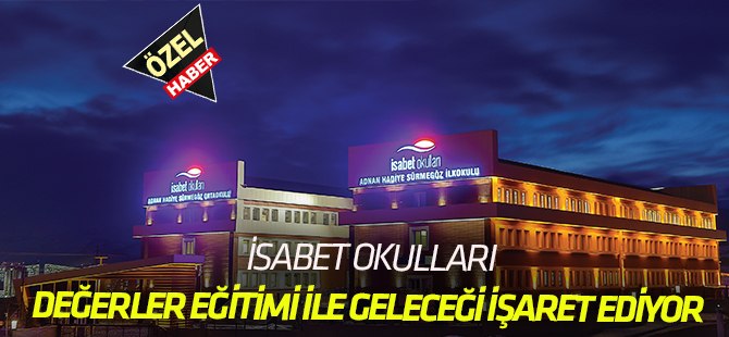 İsabet Okulları Değerler Eğitimiyle geleceği işaret ediyor