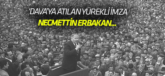 "Dava"ya atılan imza: Erbakan