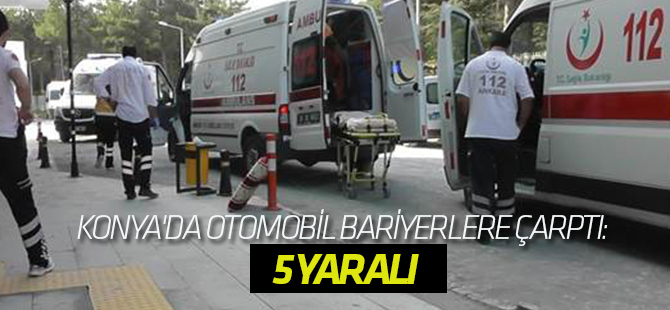 Konya'da Otomobil Bariyerlere Çarptı: 5 Yaralı