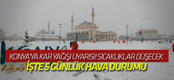 Meteoroloji uyardı: Konya'da kar yağışı bekleniyor