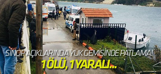 Sinop açıklarında yük gemisinde patlama!