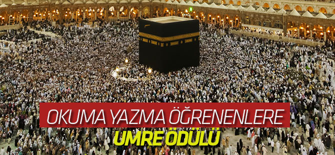 Okuma yazma öğrenenlere umre ödülü