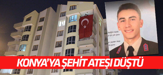 Konya'ya şehit ateşi düştü
