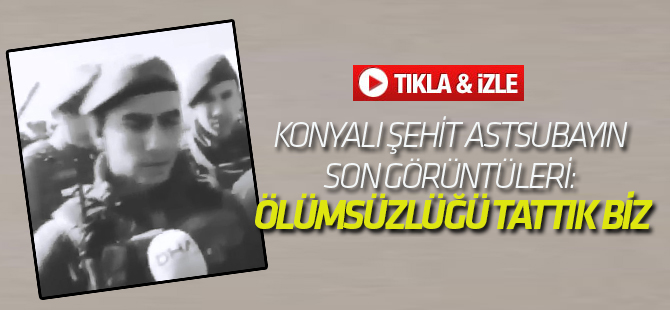 Afrin'de Şehit Olan Astsubayın Son Görüntüleri: Ölümsüzlüğü Tattık Biz