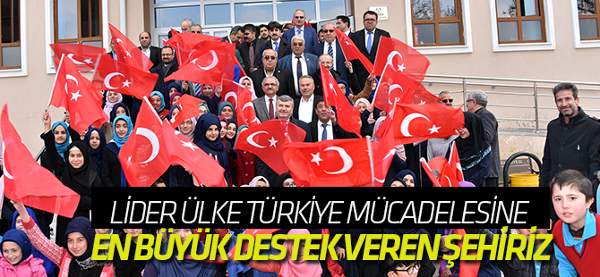 Lider Ülke Türkiye Mücadelesine En Büyük Destek Veren Şehiriz