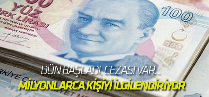 Dün başladı, cezası var! Milyonlarca kişiyi ilgilendiriyor...