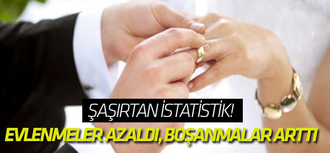 Evlenmeler azaldı, boşanmalar arttı