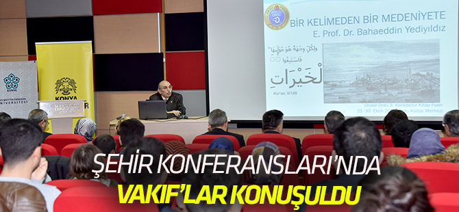 Şehir Konferanslarında Vakıflar konuşuldu