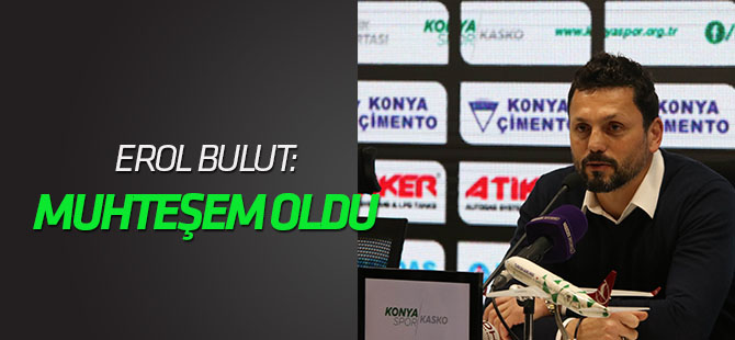 Erol Bulut: 3 puan muhteşem oldu