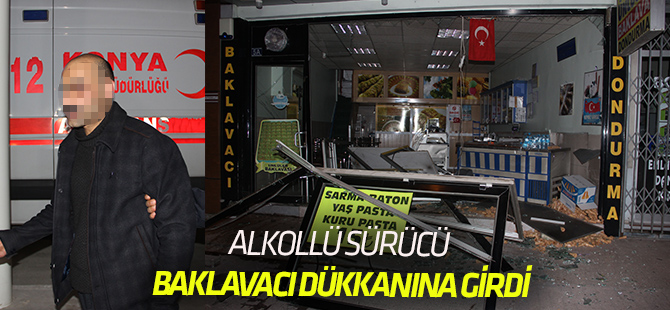 Konya'da alkollü sürücü otomobiliyle iş yerine girdi