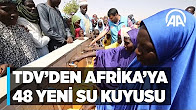 TDV'den Afrika'ya 48 yeni su kuyusu