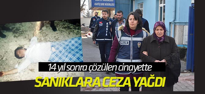 14 yıl sonra çözülen cinayetin sanıklarına ceza yağdı
