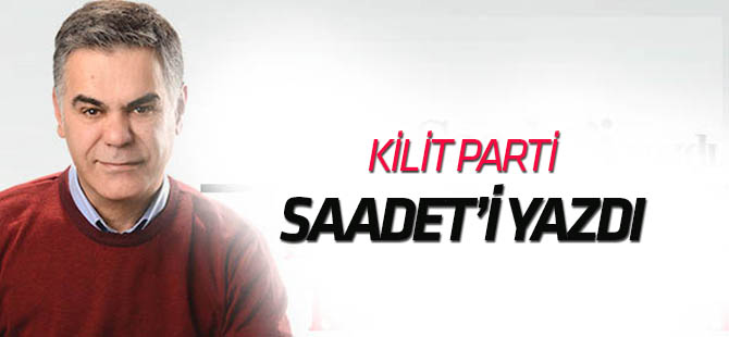 Süleyman Özışık, kilit parti Saadet'i yazdı