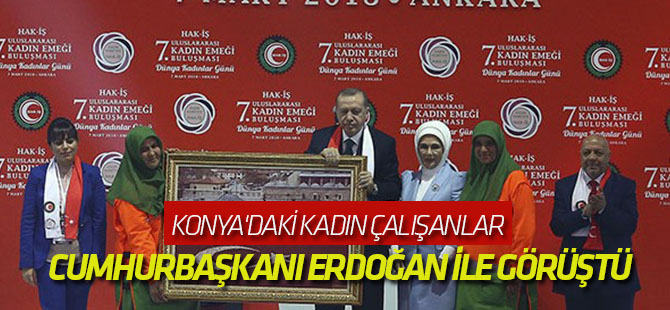 Konya'daki kadın çalışanlar Cumhurbaşkanı Erdoğan ile görüştü