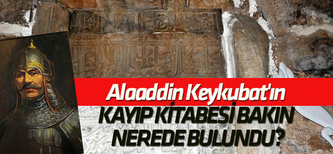 Alaaddin Keykubat'ın kayıp kitabesi evin duvarında bulundu